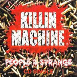 Killin Machine : People R Strange